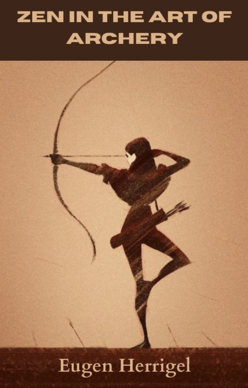 Zen in the Art of Archery - Quotes | Eugen Herrigel