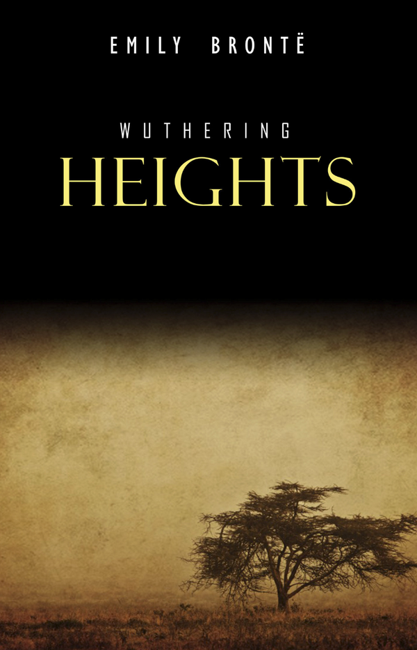 Wuthering Heights — Emily Bronte