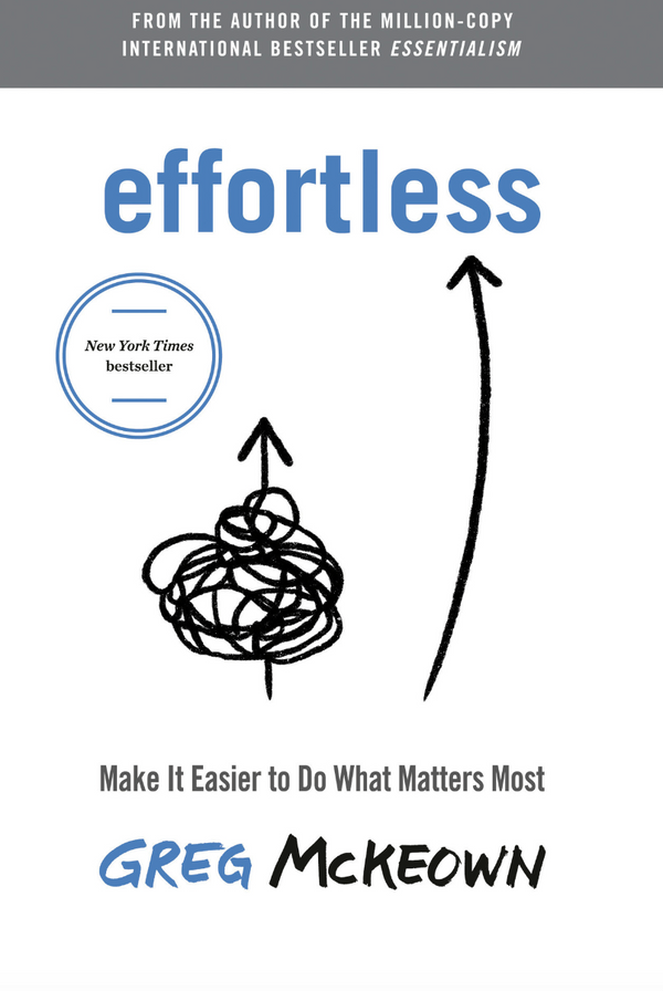 Effortless (Greg McKeown) - Part 2